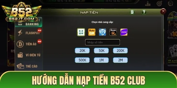 Nạp tiền B52 Club bổ sung vốn cược vào tài khoản