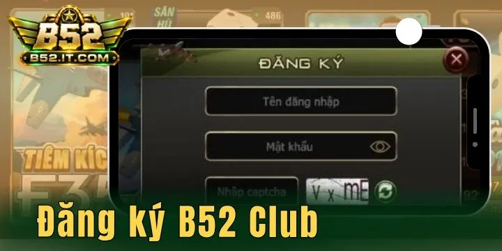 Đăng ký B52 Club - Mở tài khoản nhanh nhận +50K trải nghiệm