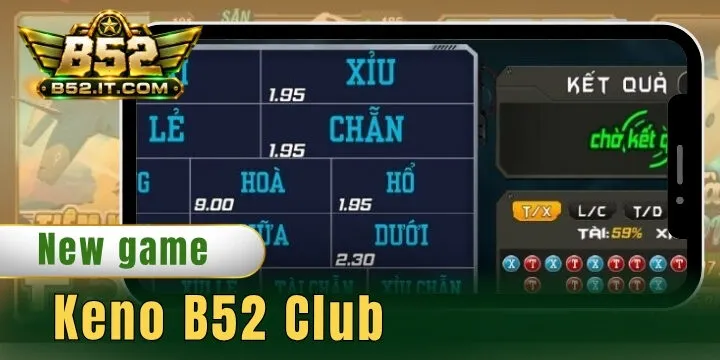 Keno B52 Club - Trải nghiệm đặt cược hấp dẫn, tỷ lệ thưởng cao
