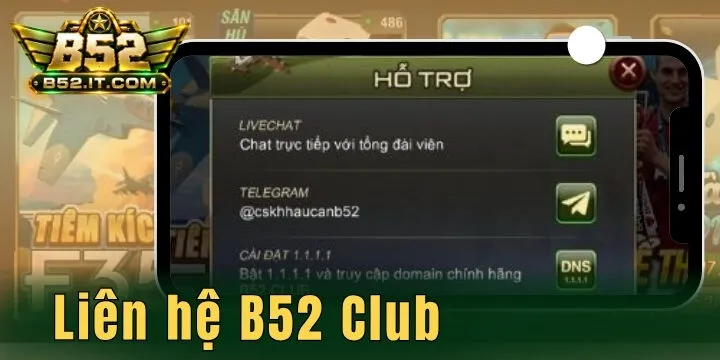 Liên hệ B52 Club - Kết nối CSKH nhận hỗ trợ 24/7