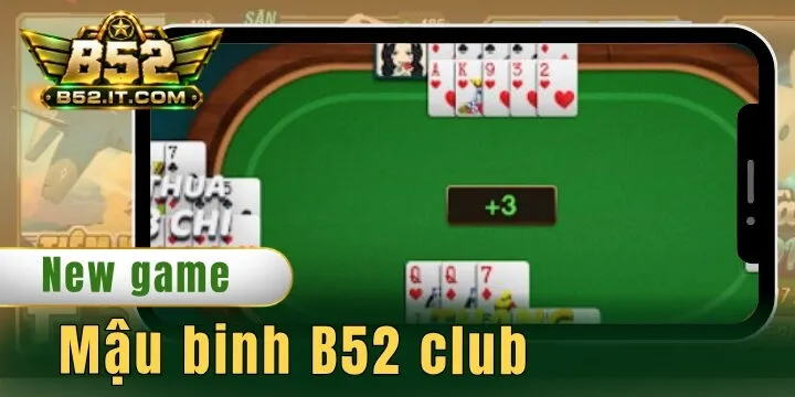 Mậu binh B52 club - Đấu trí căng thẳng từng ván, săn thưởng hấp dẫn