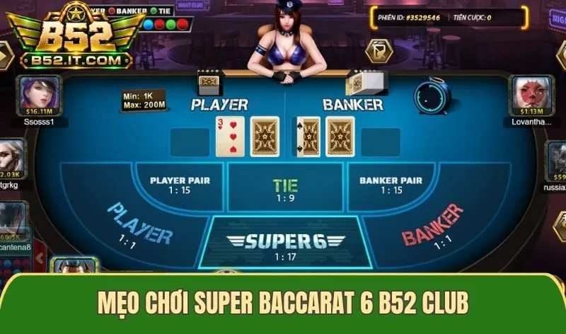 Mẹo chơi Super Baccarat 6 B52 Club