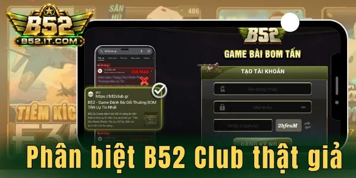Phân biệt B52 Club thật giả - 05 dấu hiệu nhận biết chuẩn