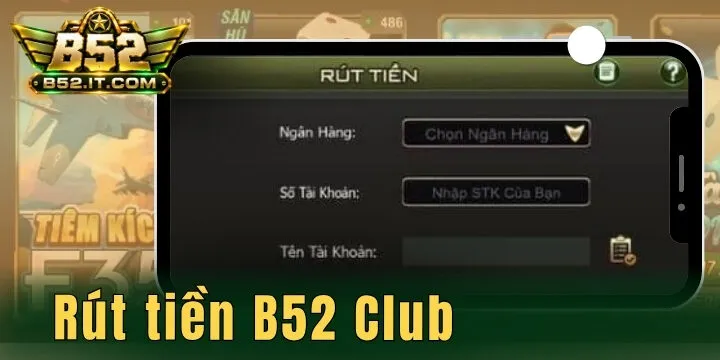 Rút tiền B52 Club - Quy trình giao dịch nhận tiền siêu tốc 