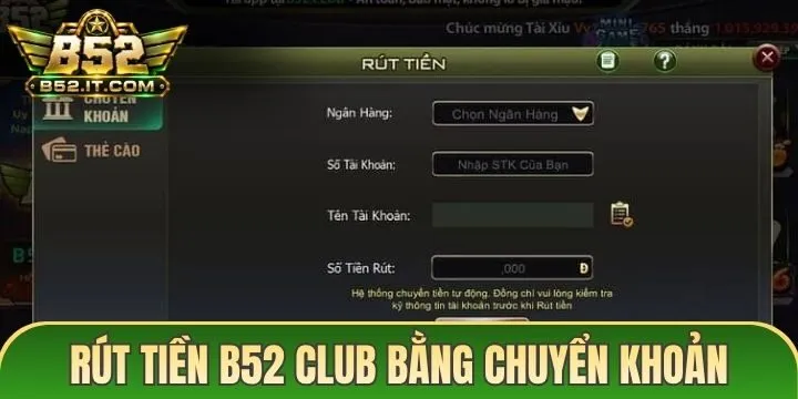 Hướng dẫn từ A-Z với 03 cách rút tiền B52 Club
